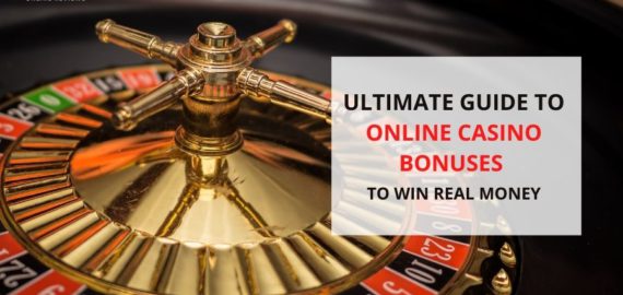 Ultimate Guide to Online Casino Bonuses to Win Real Money