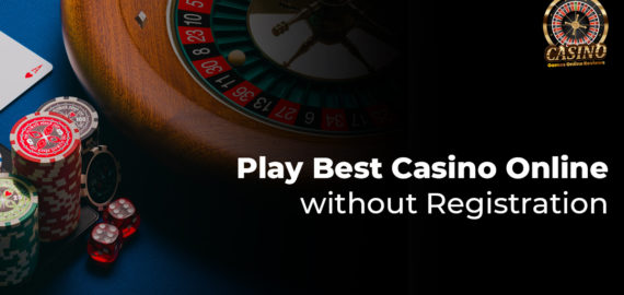 Play Best Casino Online without Registration