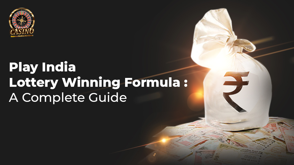 Play India Lottery Winning Formula : A Complete Guide
