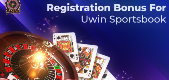 Registration Bonus For Uwin Sportsbook