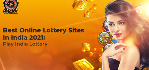 Best Online Lottery Sites In India 2021: ️Play India Lotari