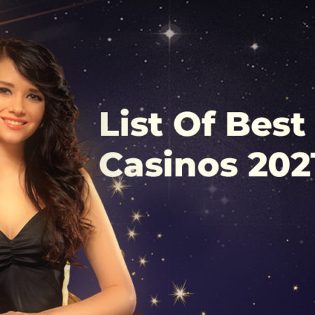 List Of Best Online Casinos 2021