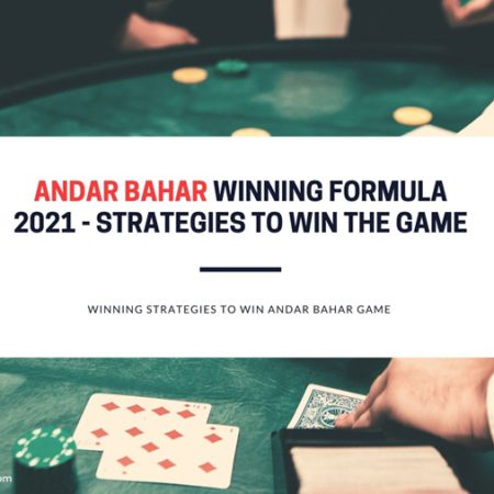Andar Bahar Winning Formula 2021 – Strategies To Win Andar Bahar Game
