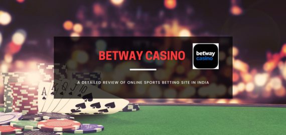 Betway Casino – A Detailed Review of Online Sports Betting Site in India