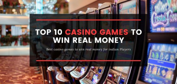 Top 10 online casino games to win real money in India: