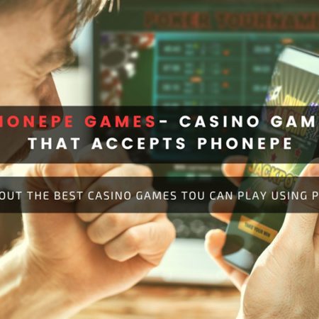 Phonepe Games – Casino Games that Accept PhonePe