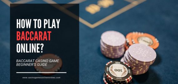How to Play Baccarat Online – Complete Guide