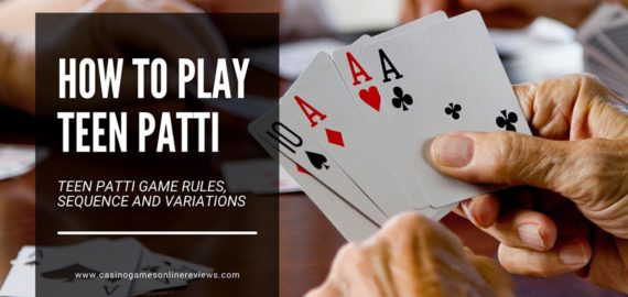 How to Play Teen Patti – A Beginner’s Guide