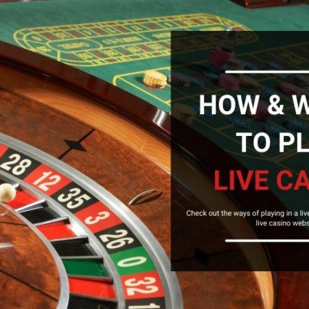 How to Play Live Casinos and Where to Play It?
