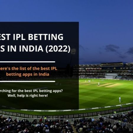 Best IPL Betting Apps in India (2022)
