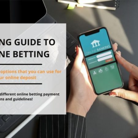 The Banking Guide to Online Betting