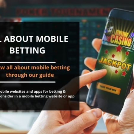 All About Mobile Betting, Websites and APP