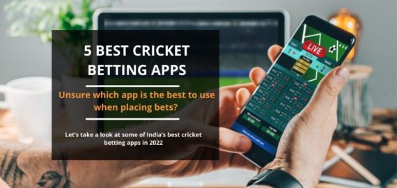 5 Best Cricket Betting Apps in India in 2022