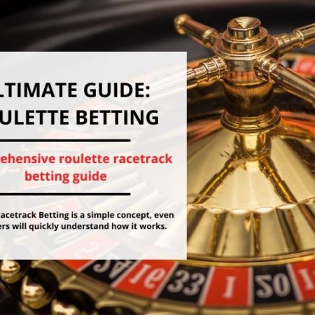 The Ultimate Guide to Roulette Racetrack Betting