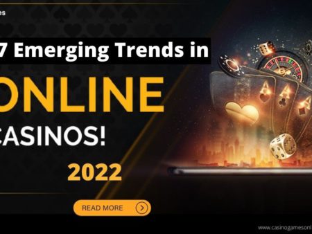 Top 7 Emerging Trends in Online Casino for 2022