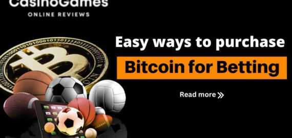 Easy Ways to Purchase Bitcoin for Sports Betting and Crypto Betting