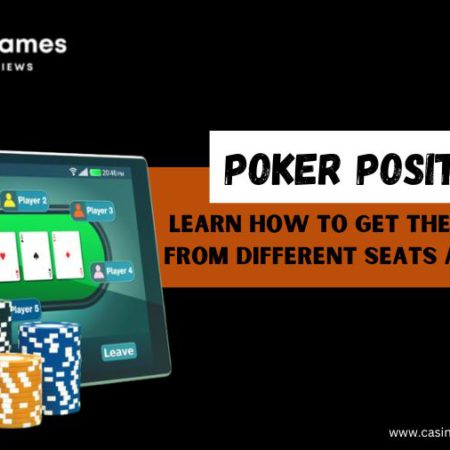 Poker Positions: Learn How to Get the Most Value from Different Seats at the Table!