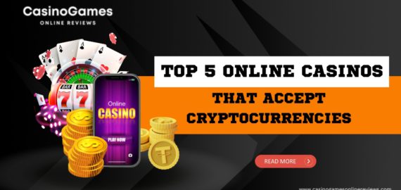 Top 5 Online Casinos that Accept Cryptocurrencies