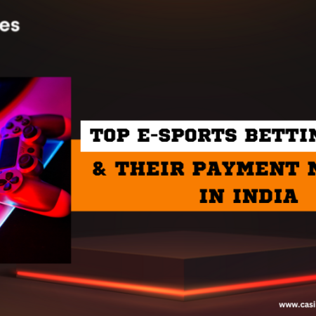 Top E-Sports Betting Sites & Their Payment Methods in India