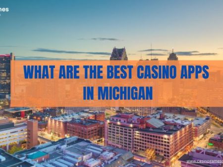 What Are the Best Casino Apps in Michigan