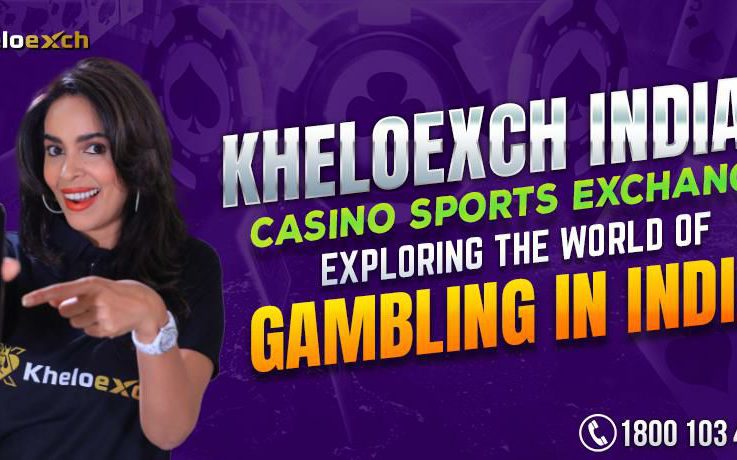 Kheloexch India’s Casino Sports Exchange: Exploring the World of Gambling in India