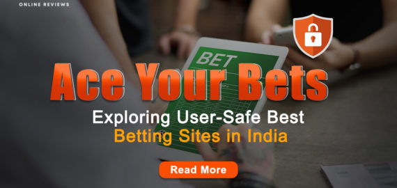 Ace Your Bets: Exploring User-Safe Best Betting Sites in India