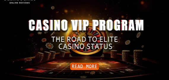 Casino VIP Program: The Road to Elite Casino Status