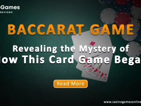 Baccarat Game: Revealing the Mystery of How This Card Game Began