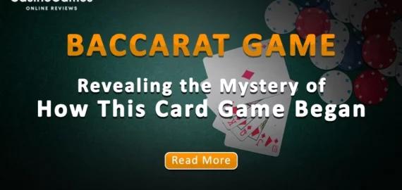 Baccarat Game: Revealing the Mystery of How This Card Game Began